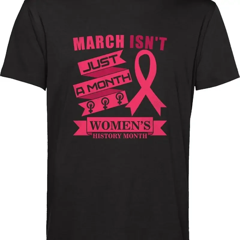 Women'S History Month T Shirt March Isn'T Just A Day Top