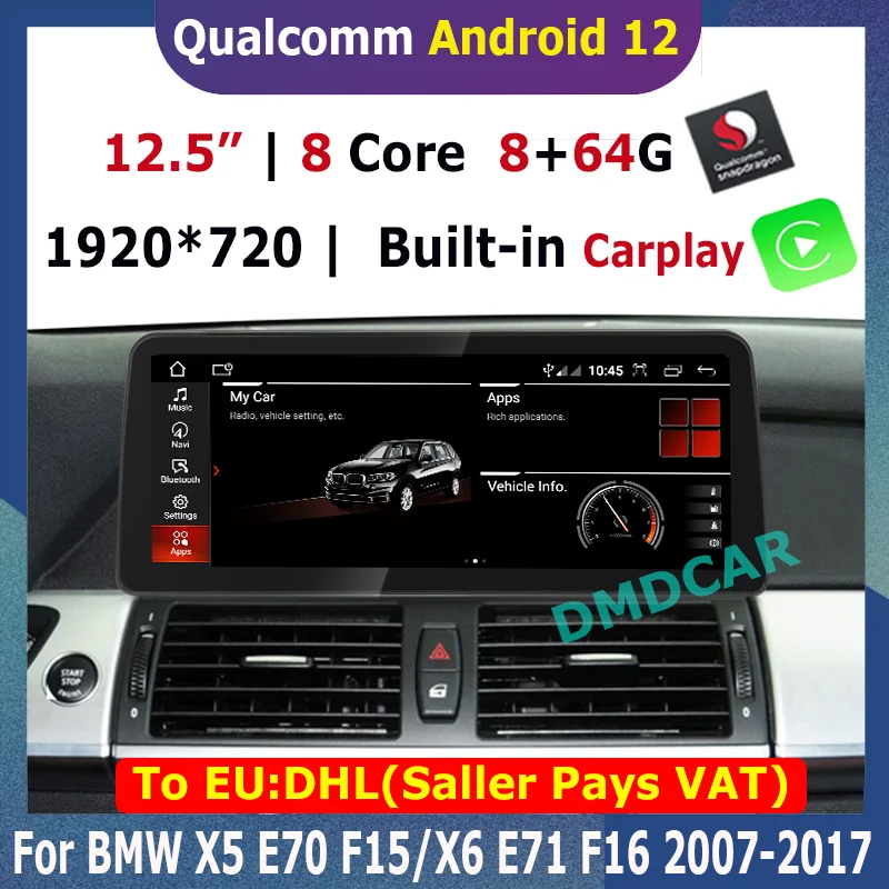 

12.5" Snapdragon Android 12 8+64G Car Multimedia Player GPS for BMW BMW X5 E70 F15/ X6 E71 F16 CarPlay Radio Video Screen