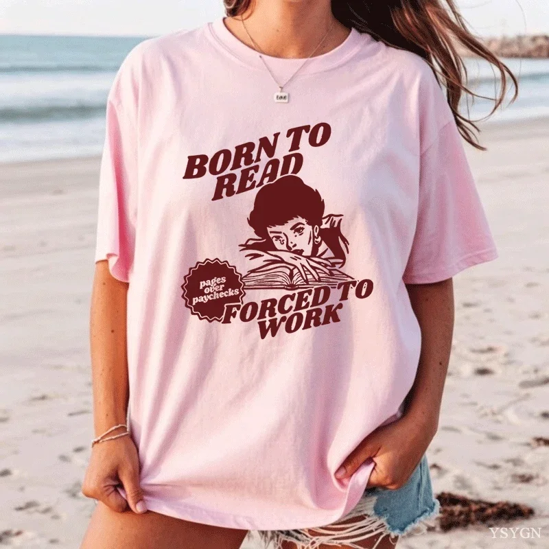 Born To Read Forced To Work Pages Over Paychecks Womens T Shirt Vintage Book Quote Short Sleeve Tee Soft Cotton Loose Daily Top