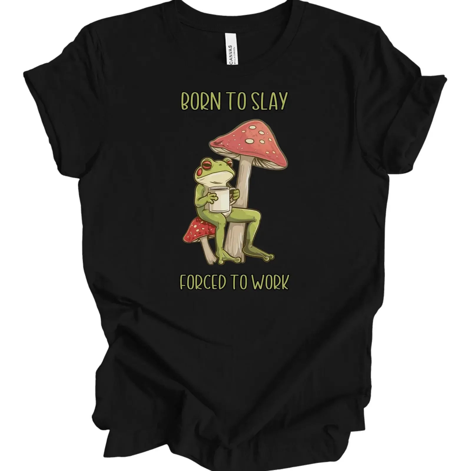 Born to Slay Forced Work Sarcastic Coffee Frog Mushroom Cottagecore Funny Casual T Shirt vintage Washed Unisex fashion graphic