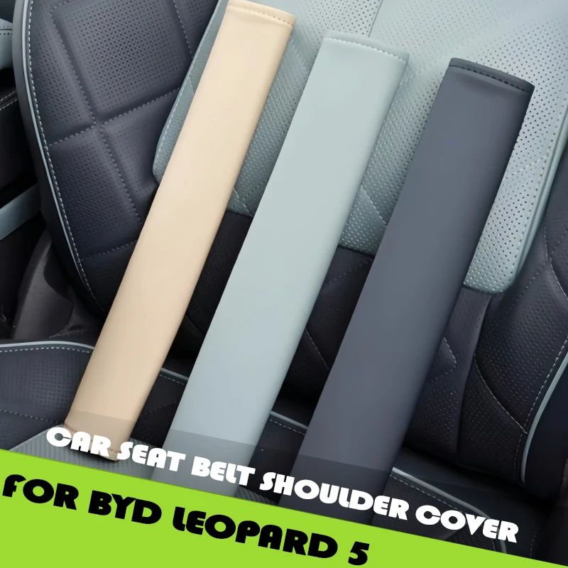 

Автомобильный ремень безопасности, чехол на плечо, подходит для BYD Leopard 5, модифицированный автомобильный ремень безопасности, кожаный защитный чехол из наппа, детали салона автомобиля
