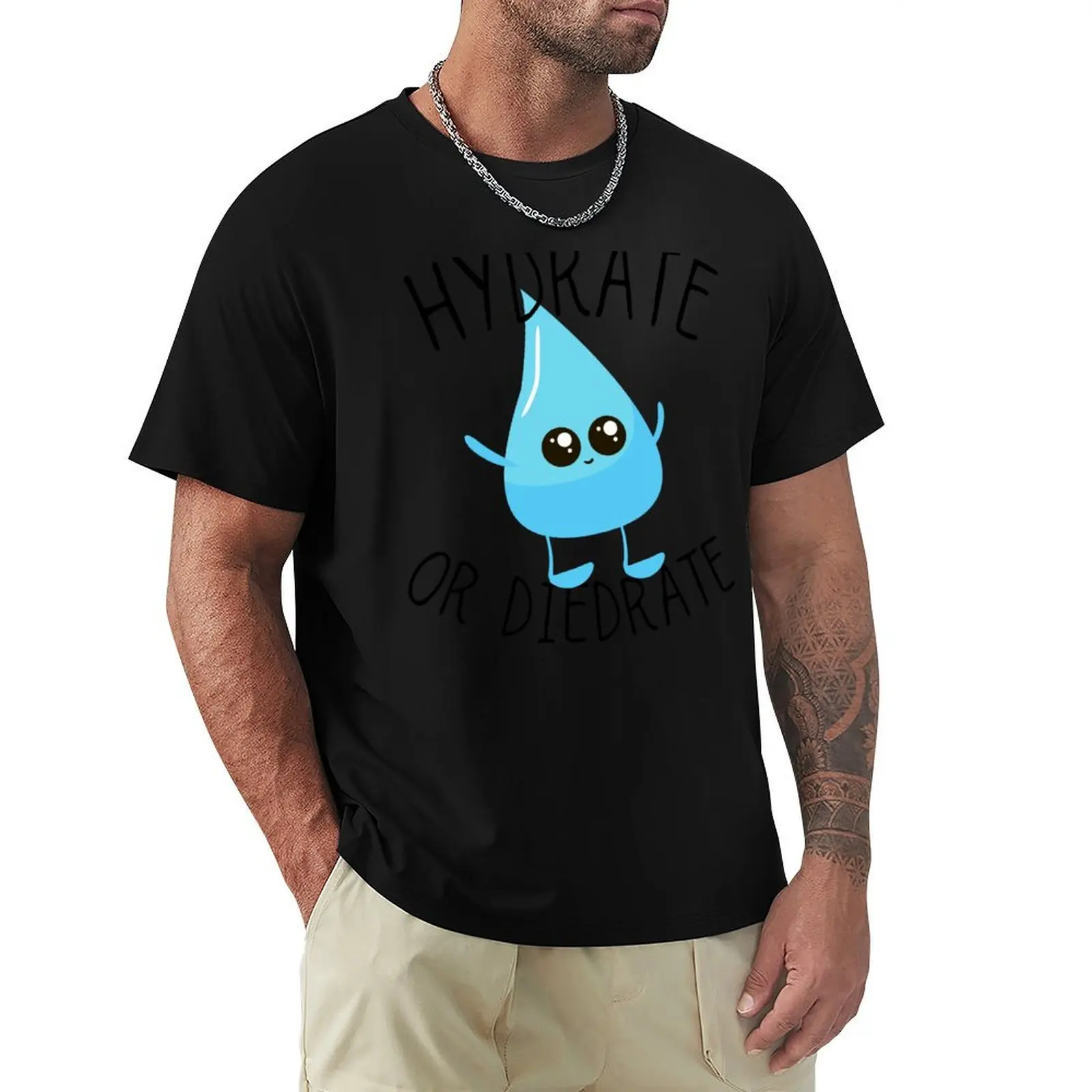 Funny Hydrate or Diedrate Design T-Shirt Work Comfort T-Shirt for Men
