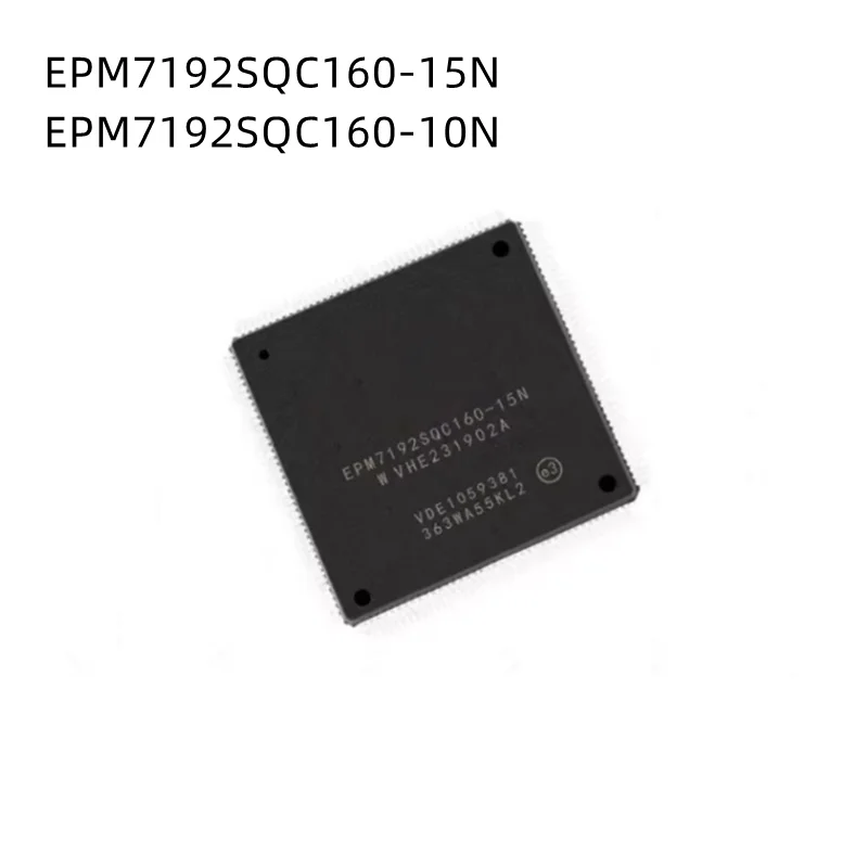 1Pcs/Lot EPM7192SQC160-15N EPM7192SQC160-10N EPM7192SQC160 QFP160 New Original Semiconductor Chip