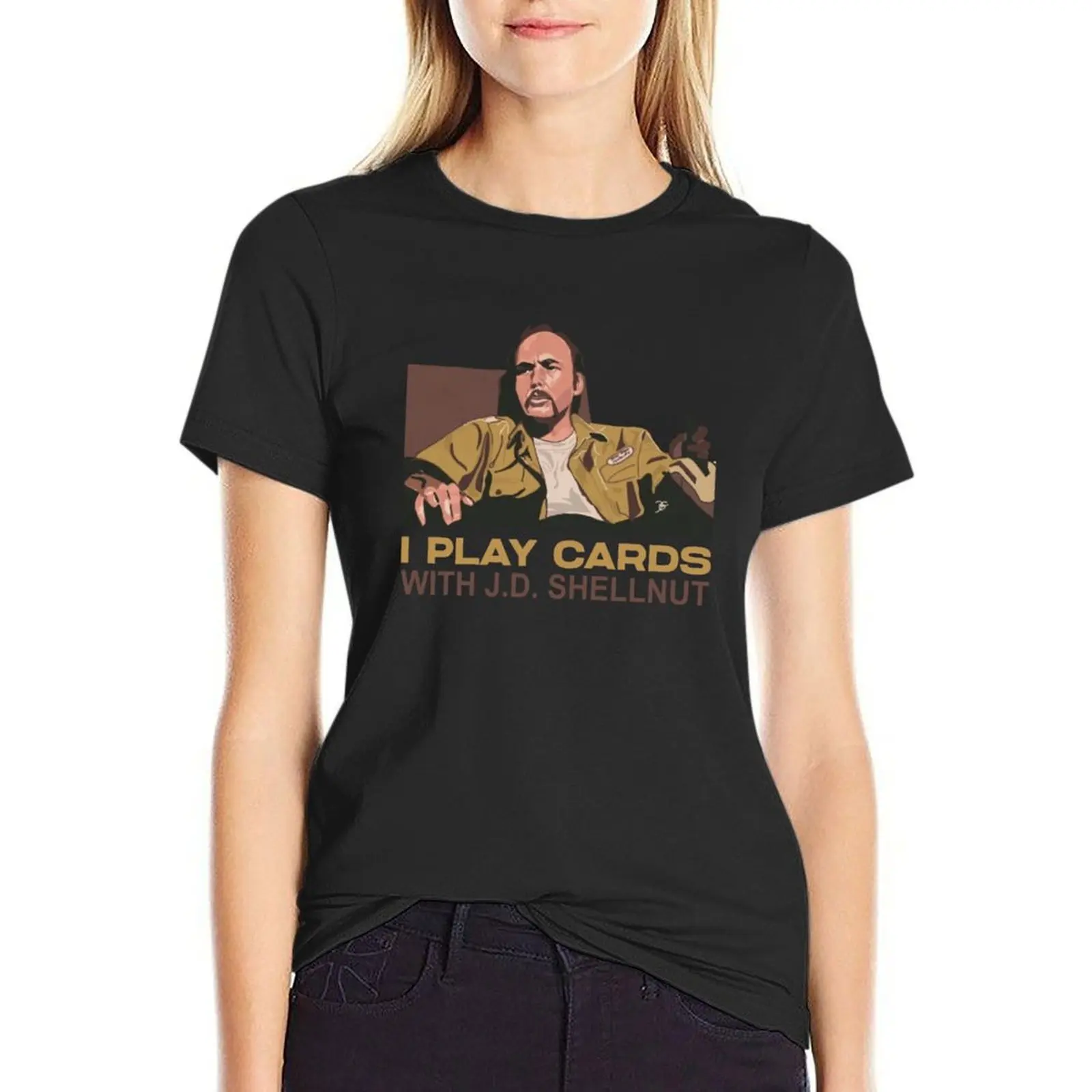 Sling Blade Doyle Hargraves Dwight Yoakum Yoakam I Play Cards With JD Shellnut T-Shirt