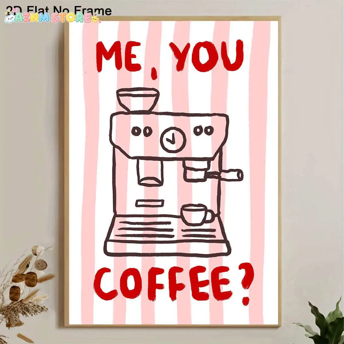 2027,  Frameless Canvas Poster Featuring a 2D Design of a Coffee Machine with a Cup And The Phrase 'Me You Coffee?' Ideal for