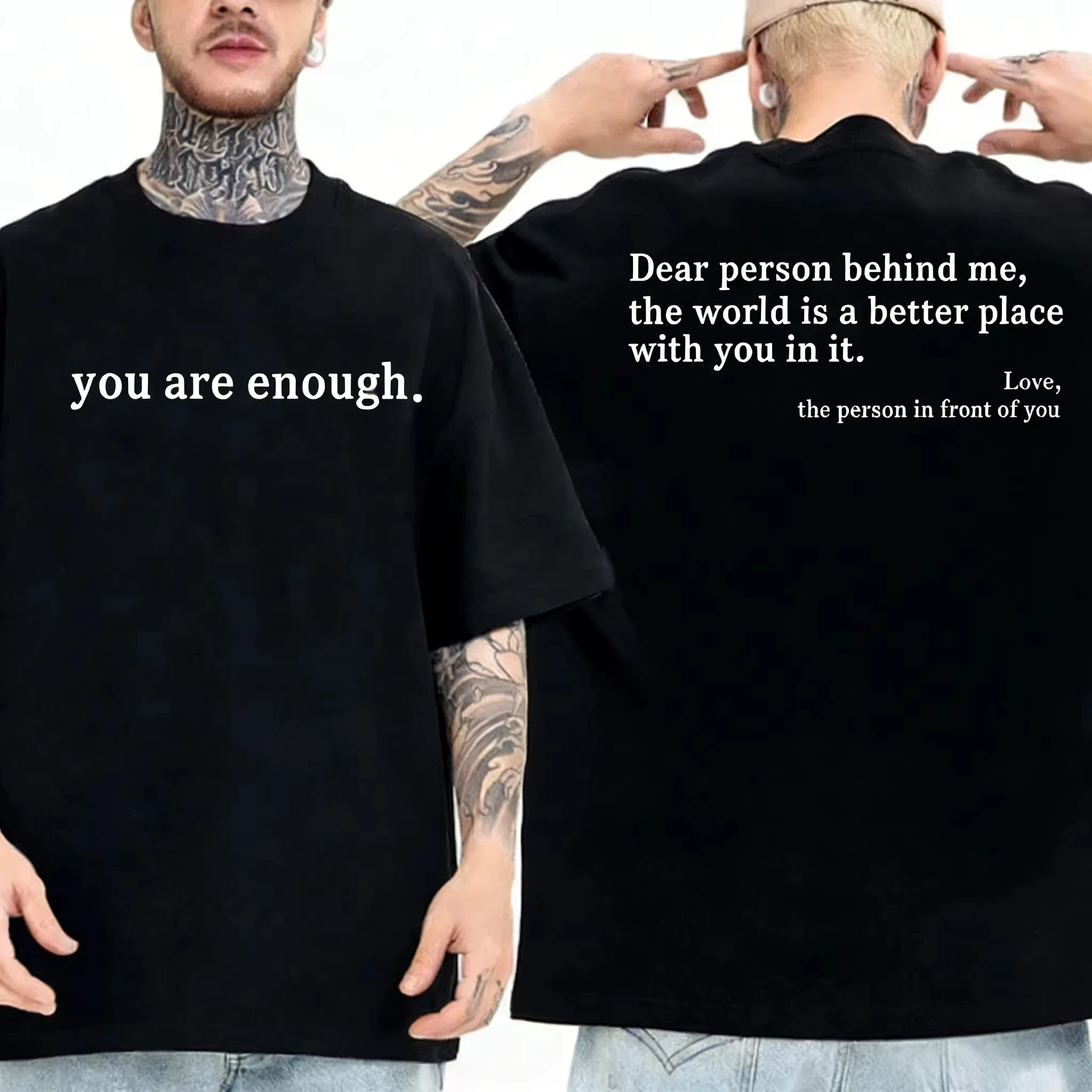 Summer Men T-shirts Dear Person Behind Me You Are Enough Print T-shirts Fashion Sweatshirt Hip Hop Casual Unisex Men Clothing