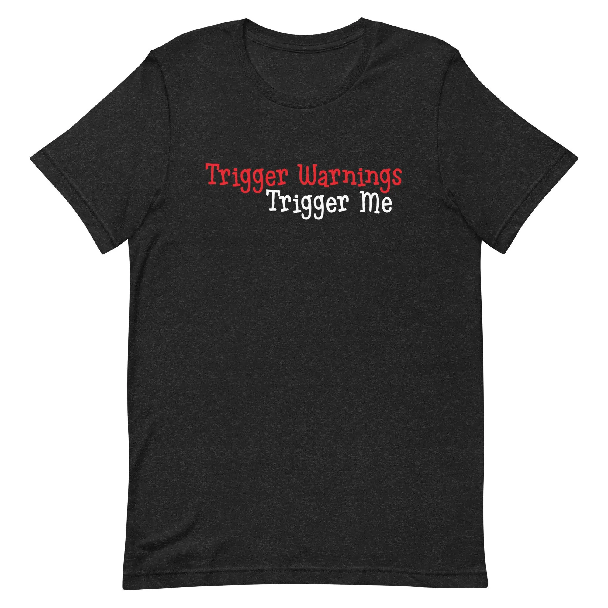 Trigger Warnings Me Funny Meme T Shirt Sarcastic Gift Joke Cool