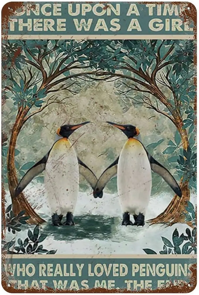 Metal Tin Sign Once Upon A Time There Was A Girl Who Really Loved Penguins Wall Art Decor Home Decor/Lover Gifts/Wall Decor sign