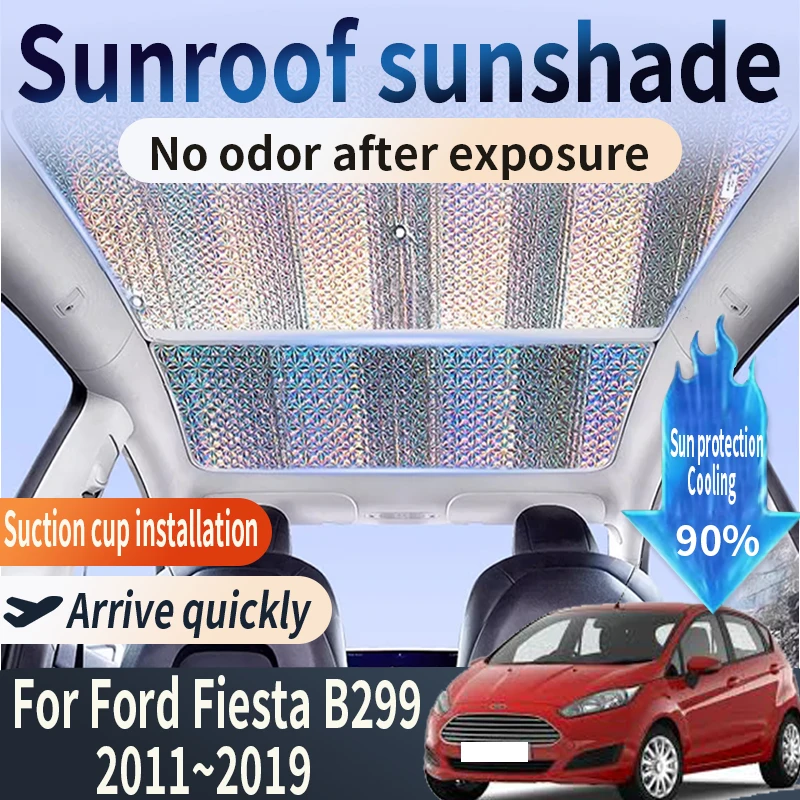 Auto Part For Ford Fiesta B299 2011~2019 2017 hatchback Car Sunroof Sunshade Heat Insulation Sun Protection Cooling Accessories