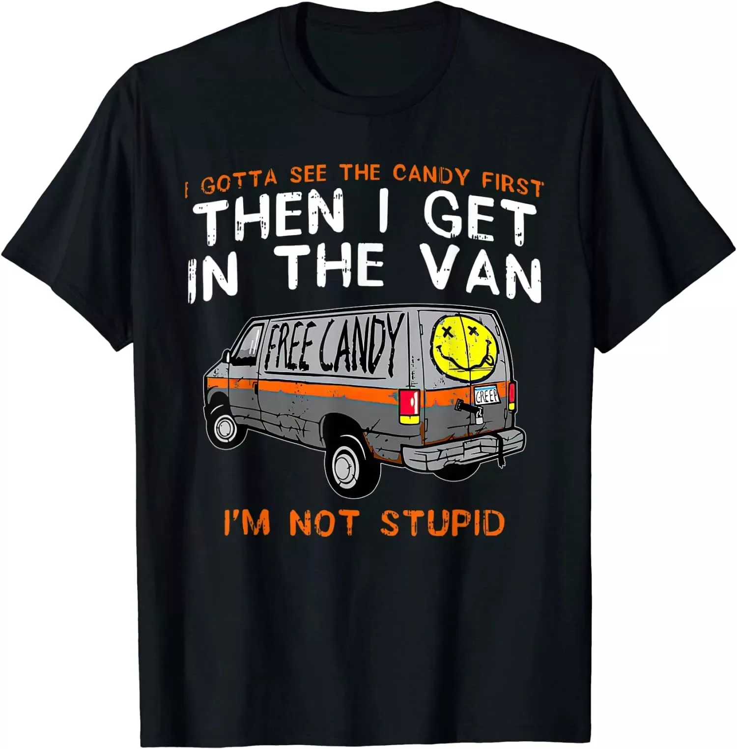 I Gotta See The Candy First - Funny Adult Humor T-Shirt