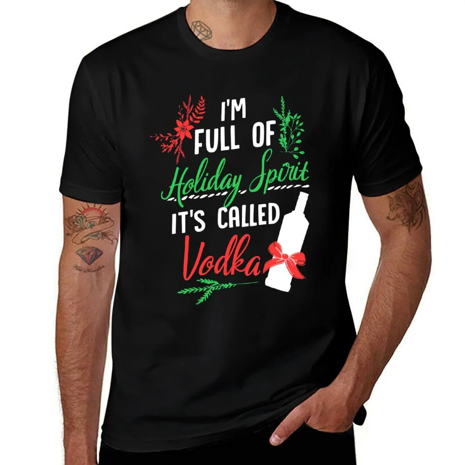 

I am Full of Holiday Spirit and it's called Vodka Christmas Party T-Shirt funny t shirts dark humor man t shirts graphic T-Shirt