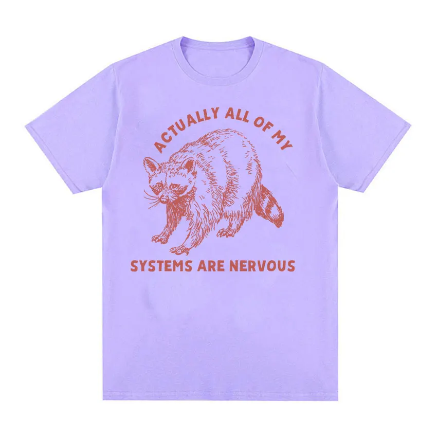 Funny Raccoon Mental Health T Shirt Actually All of My Systems Are Nervous Meme Tees Men Women Casual Humor Short Sleeve T-shirt