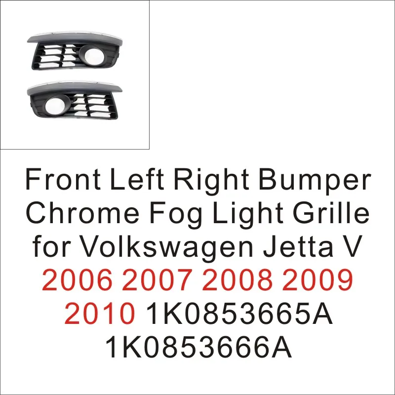 

Front Left Right Bumper Chrome Fog Light Grille for Volkswagen Jetta V 2006 2007 2008 2009 2010 1K0853665A 1K0853666A