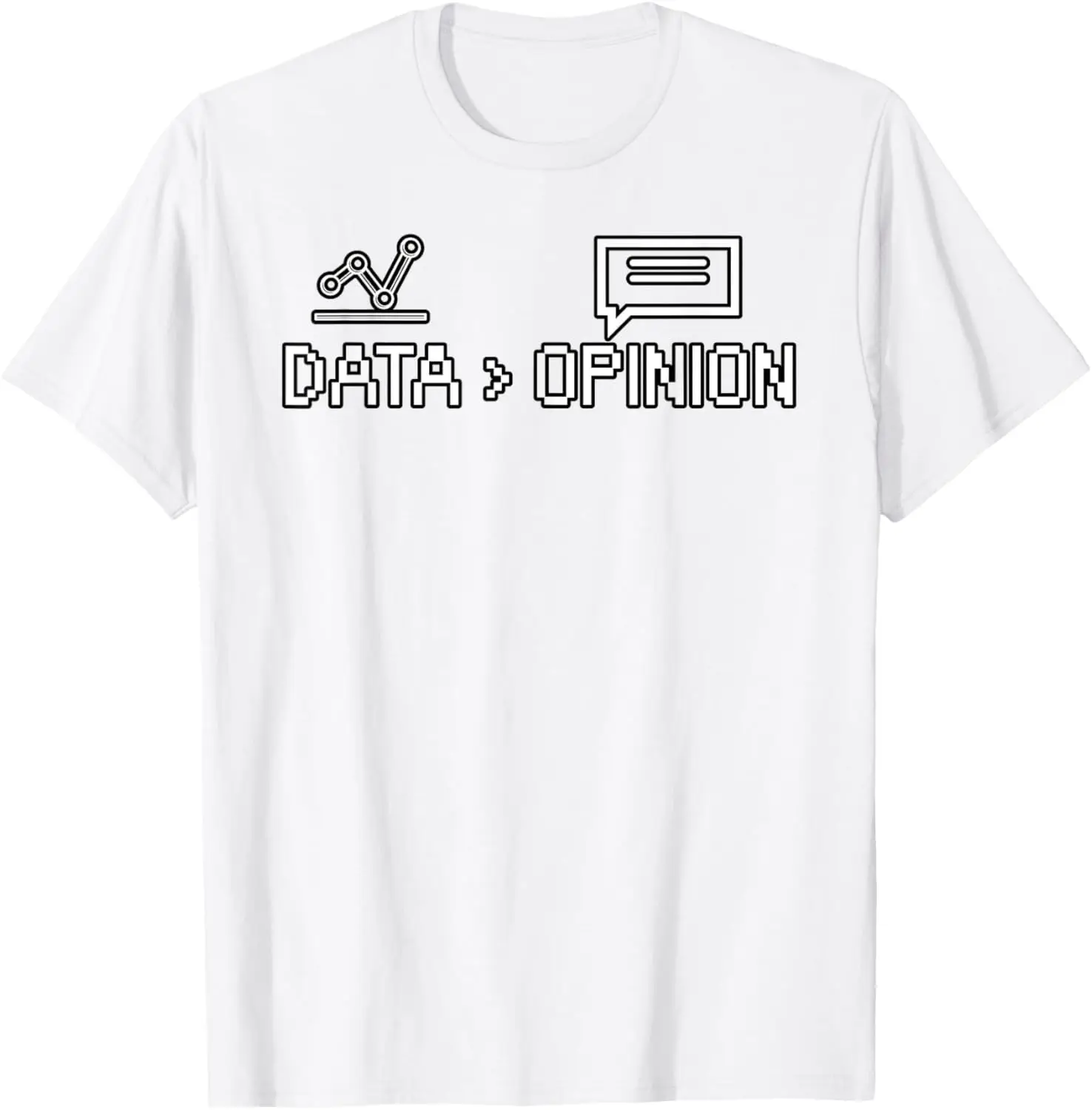 Data Science and Statistics Data Opinion T-Shirt Print Original Design Gifts T Shirts Customizable Mens T Shirt Camiseta