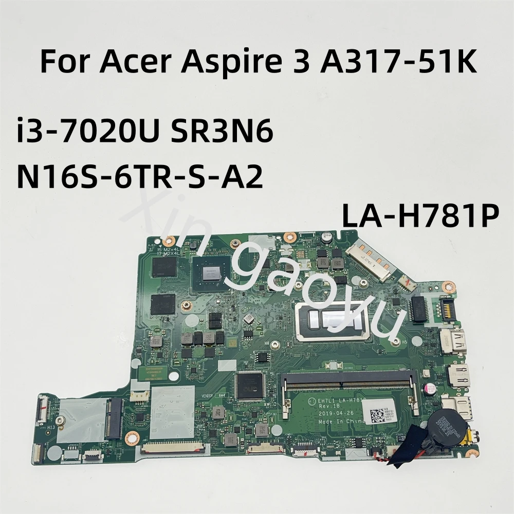 

Оригинальная материнская плата для ноутбука Acer Aspire 3 A317-51K EH7L1 LA-H781P i3-7020U SR3N6, Отличный тест