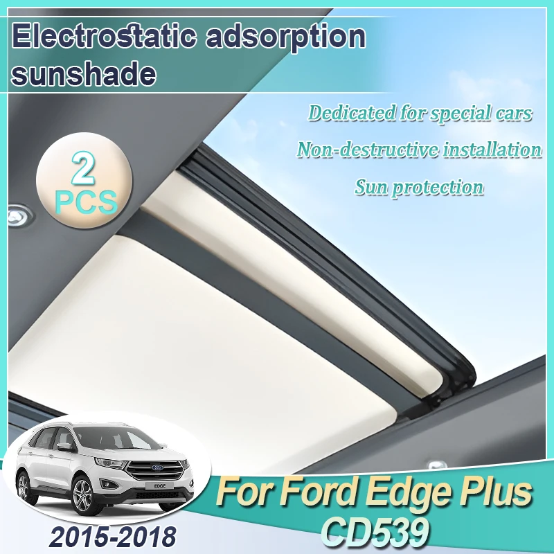 

Автомобильный люк на крыше, солнцезащитный козырек для Ford Edge Plus CD539 2015 2016 2017 2018, электростатические замши, силиконовые солнцезащитные козырьки, защитные аксессуары