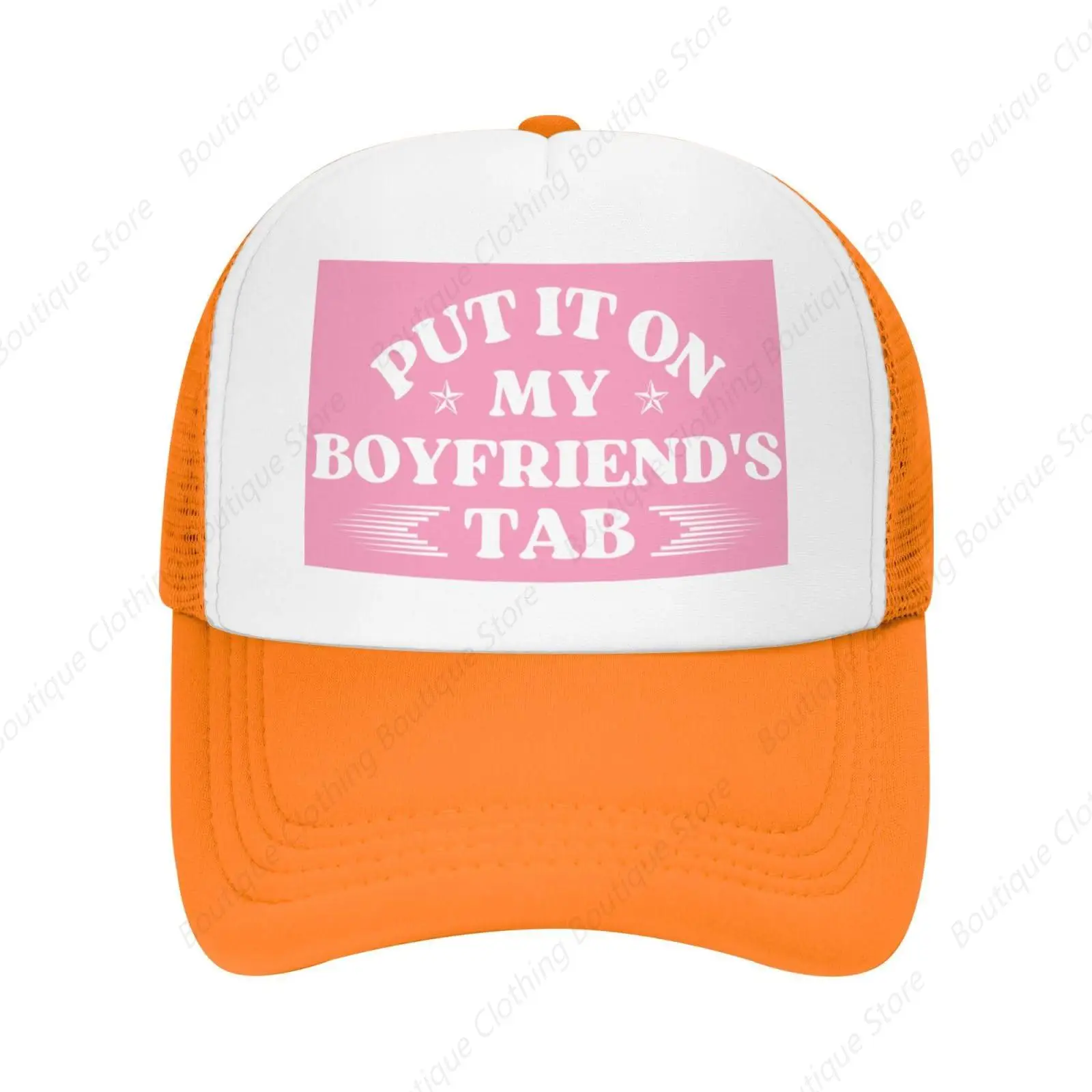 

Put It On My Boyfriend's Tab Mesh Hat Men Women Trucker Hat Baseball Cap Dad Gift Orange