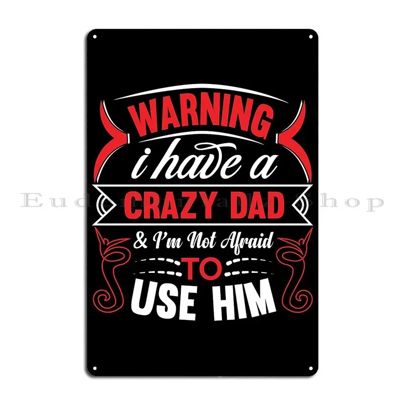 I Have A Crazy Metal Sign Cave Character Party Bar Cinema Tin Sign Poster