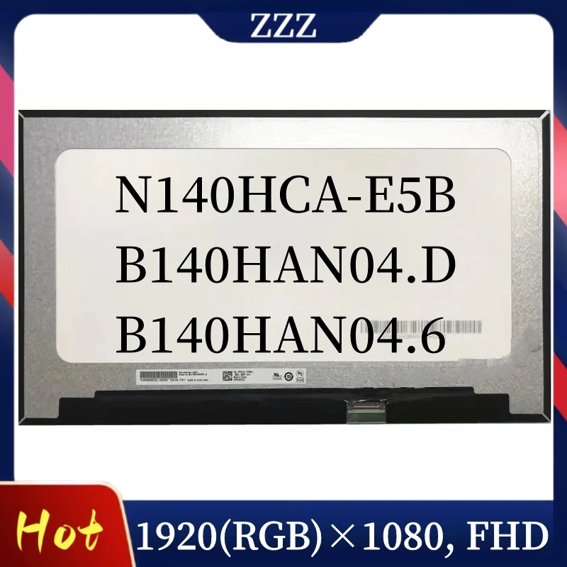 14.0 Inch Laptop FHD LCD Screen N140HCA-E5B B140HAN04.D B140HAN04.6 IPS 1920x1080 EDP 30Pins Display Matrix New Replacement