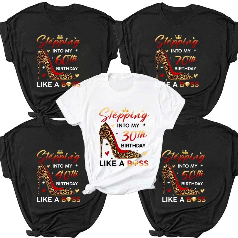 High Heels Birthday Queen Female Clothing Stepping Into 30th/40th/50th/60th/70th/80th Year Birthday Party T-shirts for Women