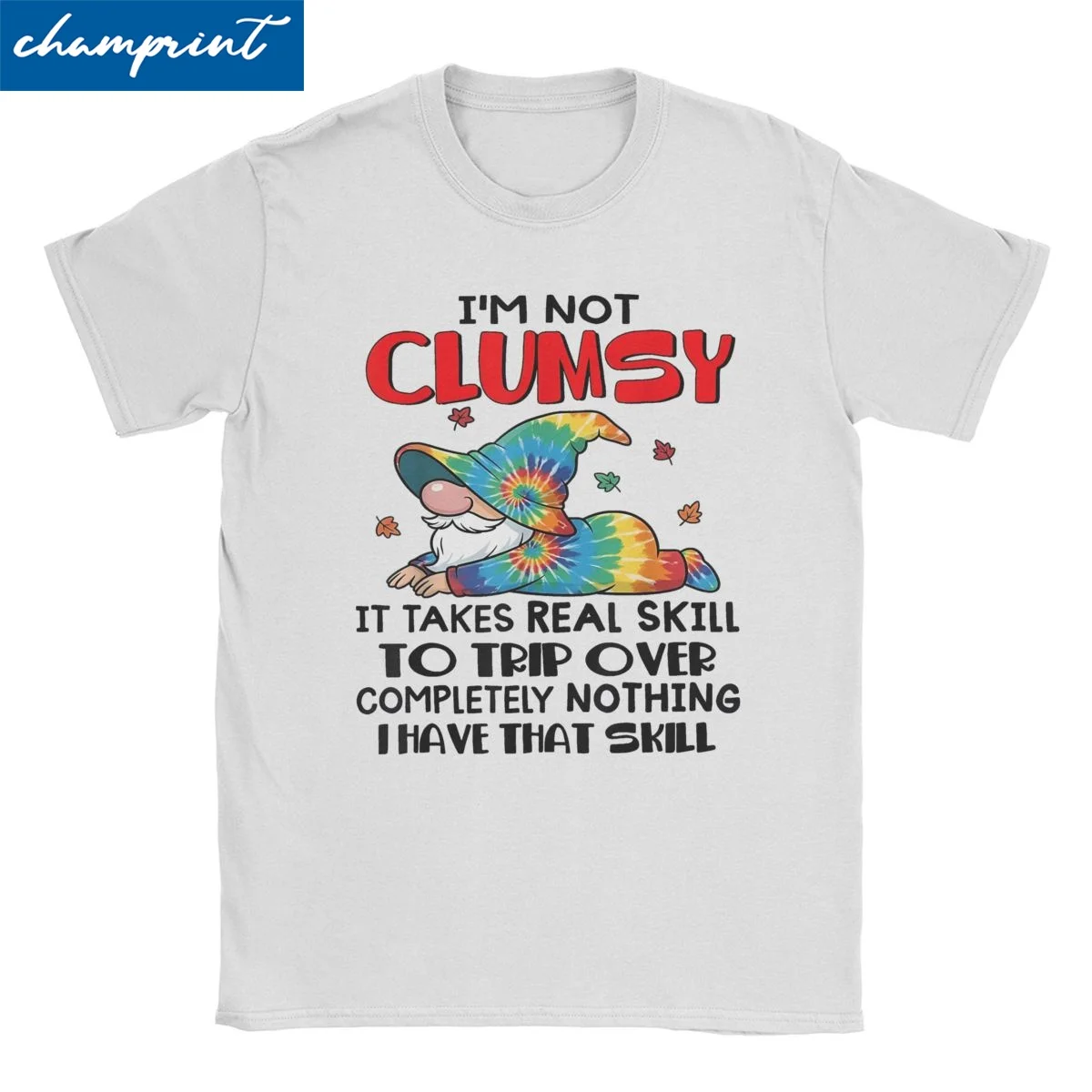 Gnomes I'm Not Clumsy It Takes Real Skill To Trip Over T-Shirts for Men Cotton Tee Shirt Round Neck T Shirt Gift Idea Clothing
