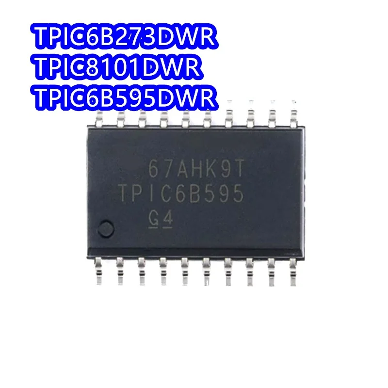 10PCS 100% New original TPIC6B595DWR TPIC6B595 shift register chip TPIC6B273DWR TPIC6B273 TPIC8101 TPIC8101DW