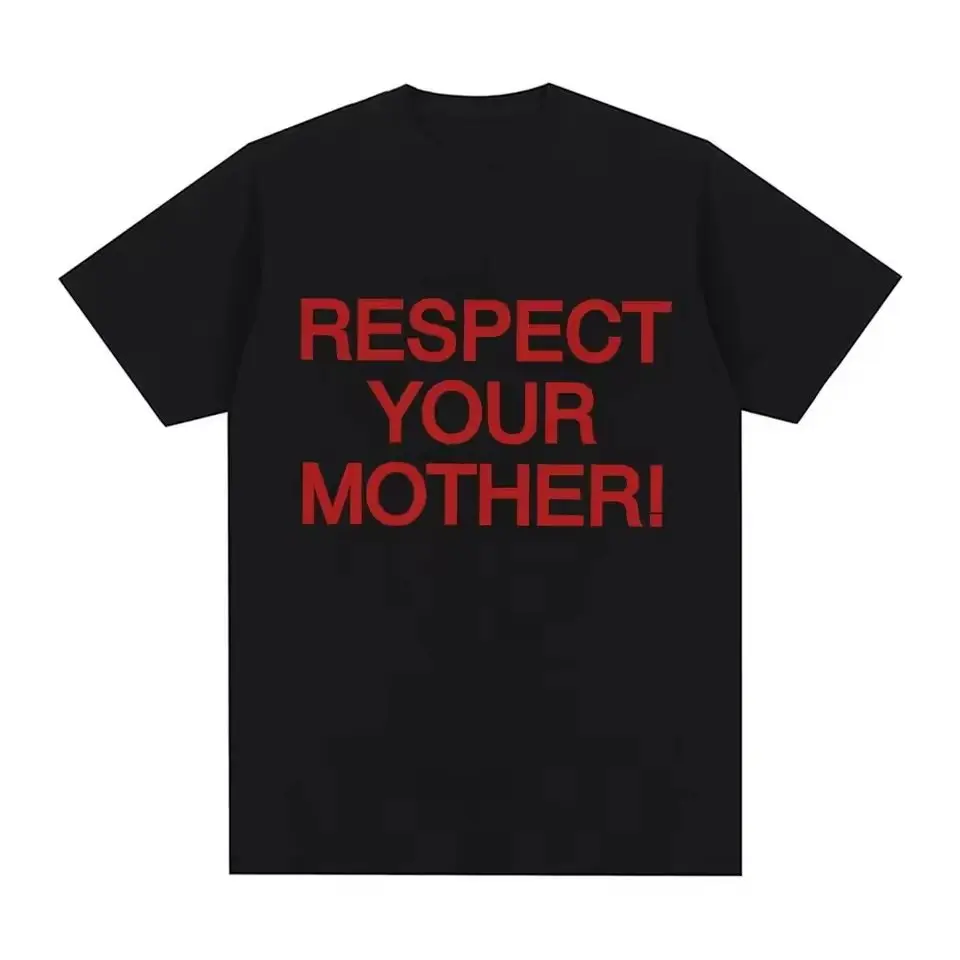 Respect Your Mother Tee HarryStyles Pure Cotton T-Shirt Best Gift Men Women High Quality Comfortable Tee O-neck Short Sleeve top