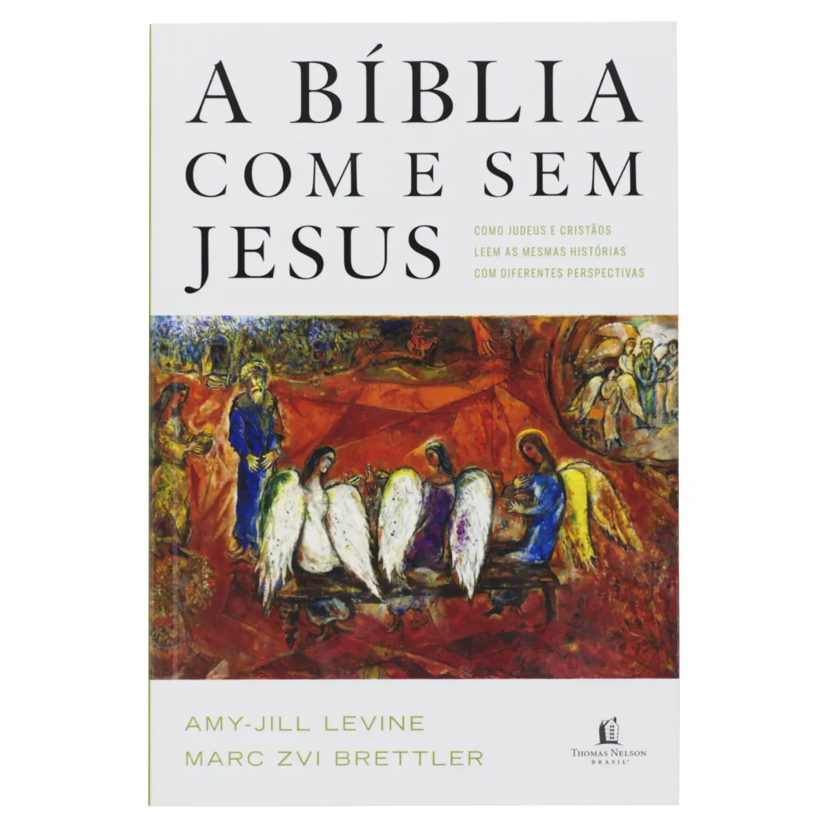 The Bible With And Without Jesus - Amy-Jill Levine & Marc Zvi Brettler