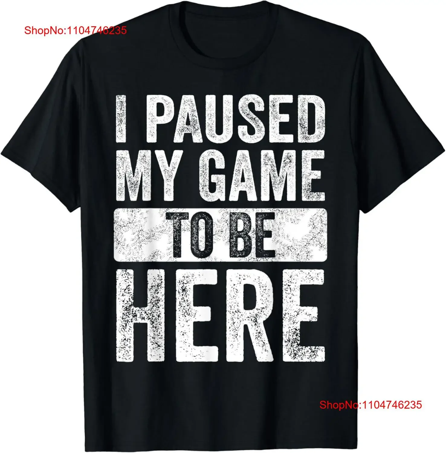 I Paused My Game To Be Here_ Funny Retro Vintage Video Gamer T Shirt vintage Washed graphic Soft Stretched Versatile