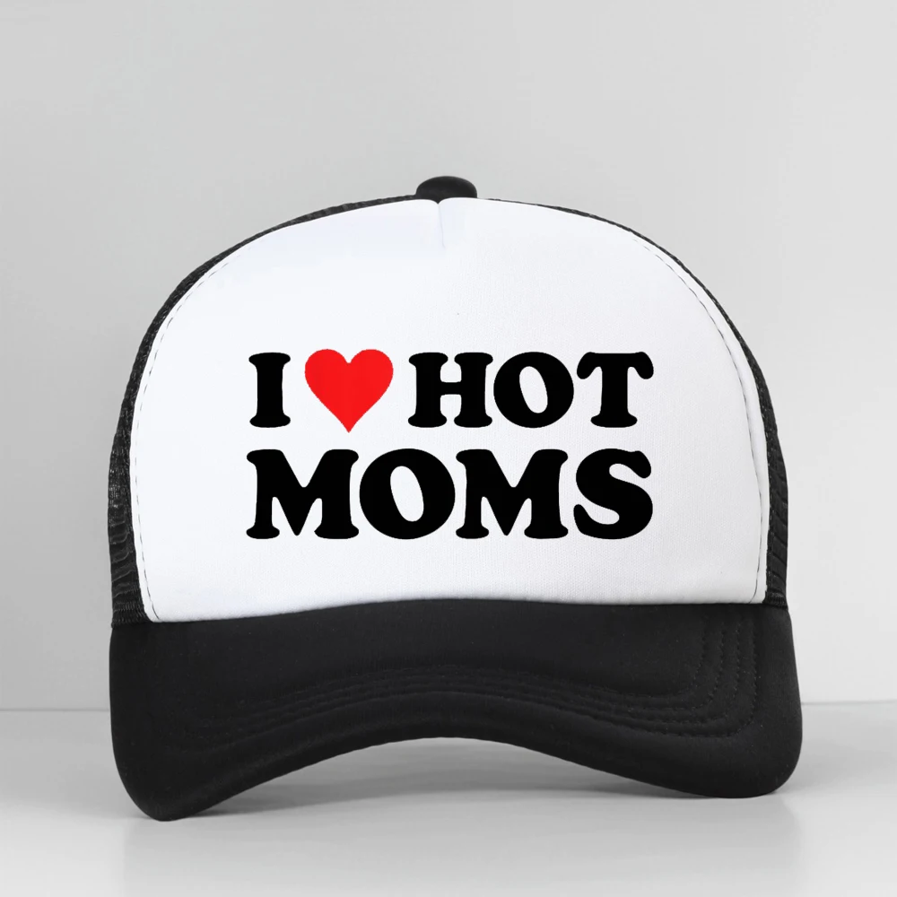 Funny I LOVE HOT MOMS Baseball Cap Hippie Goth Crop Golf Summer Men Mesh Breathable Snapback Hat Casquette