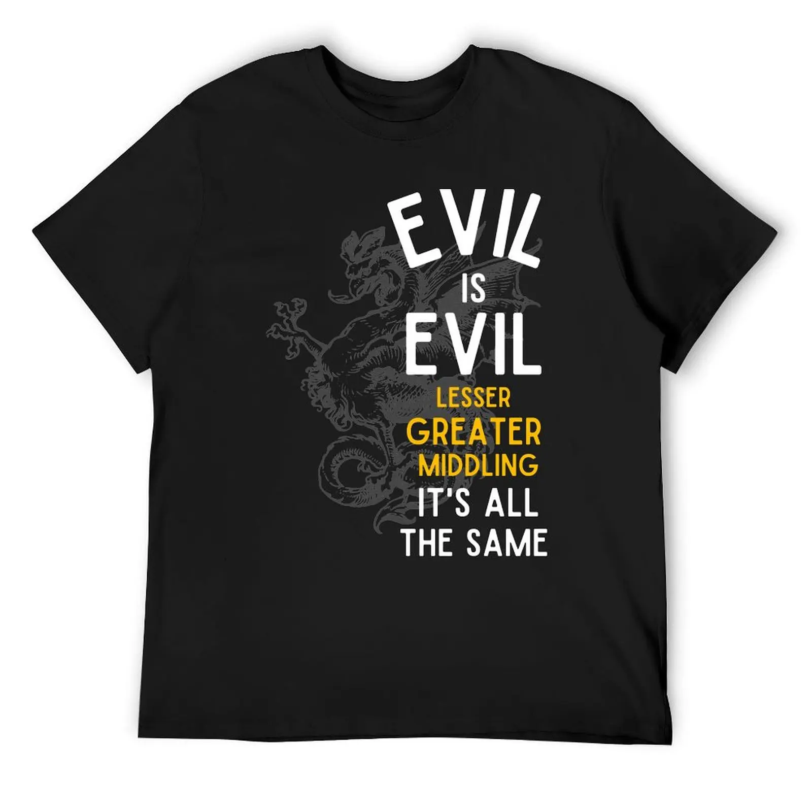 Evil is Evil - Lesser, Greater, Middling, It's All the Same - Cockatrice - Black Fantasy T-Shirt