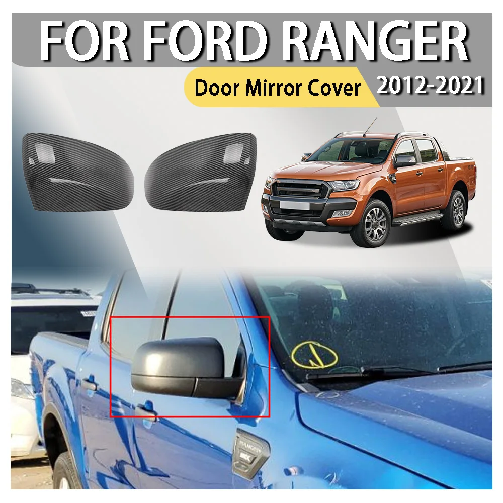 Car Upgrade Car Rearview Accessories Door Mirror Cover For Ford Ranger 2012 2013 2014 2015 2016 2017 2018 2019 2020 2021