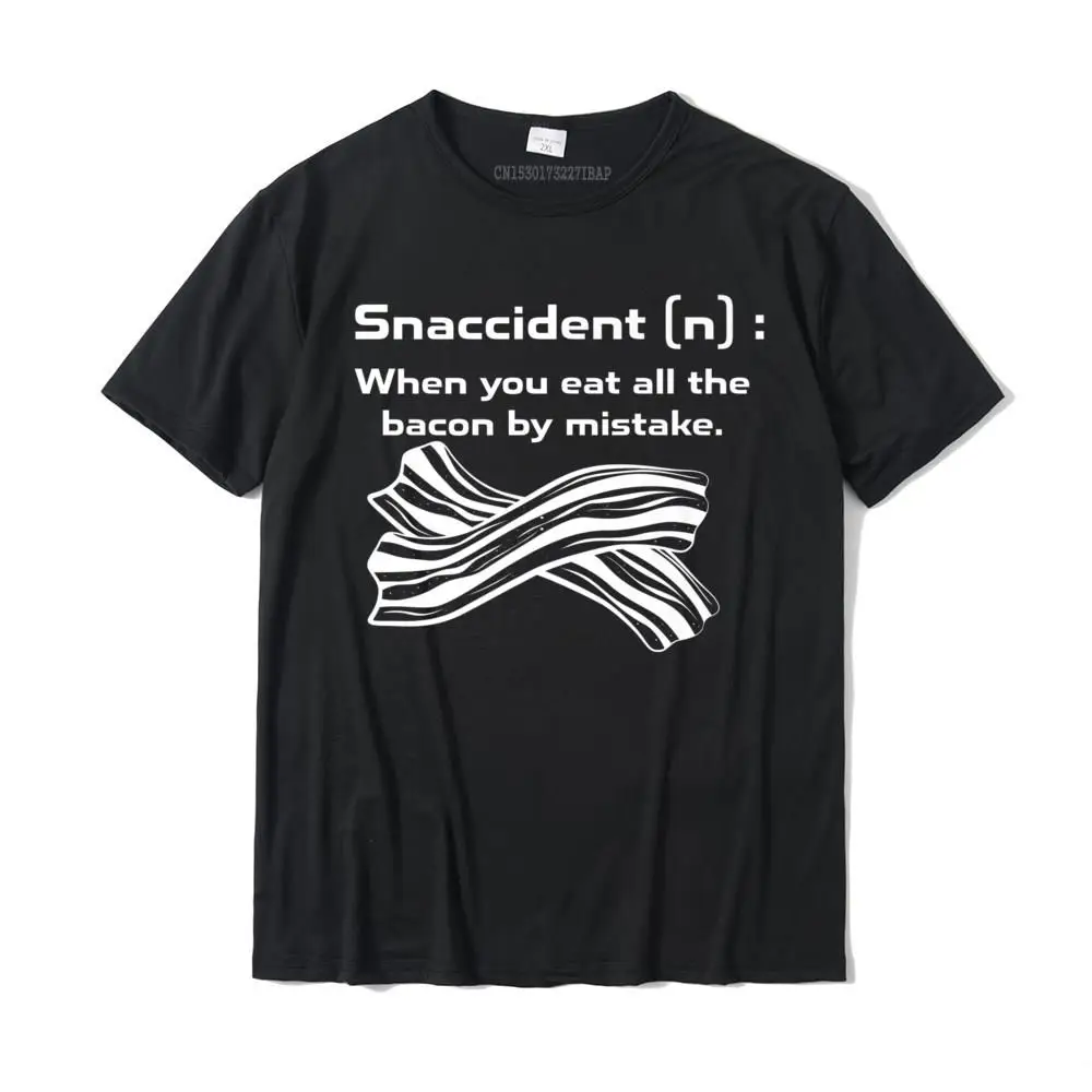 Snaccident [N] When You Eat All The Bacon By Mistake T-Shirt Cotton Cool T Shirt Graphic Men T Shirt Normal