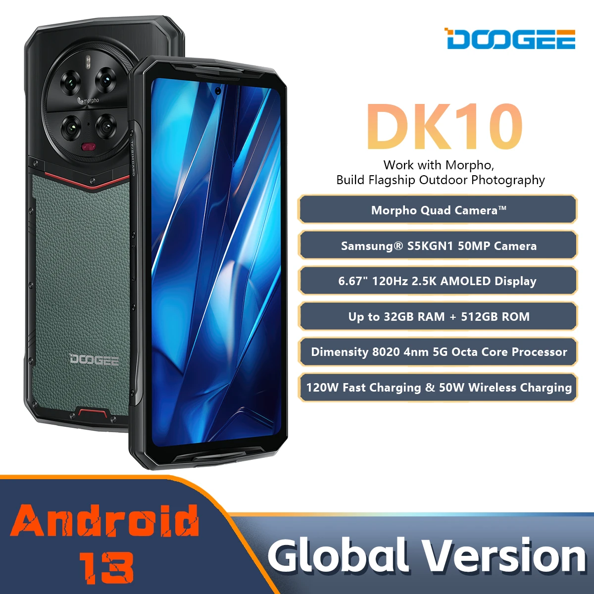 

DOOGEE DK 10 5G Rugged Phone Dimensity 8020 Morpho Quad Camera 50MP 6.67" 120Hz 2.5K AMOLED 120W 32 GB+512 GB