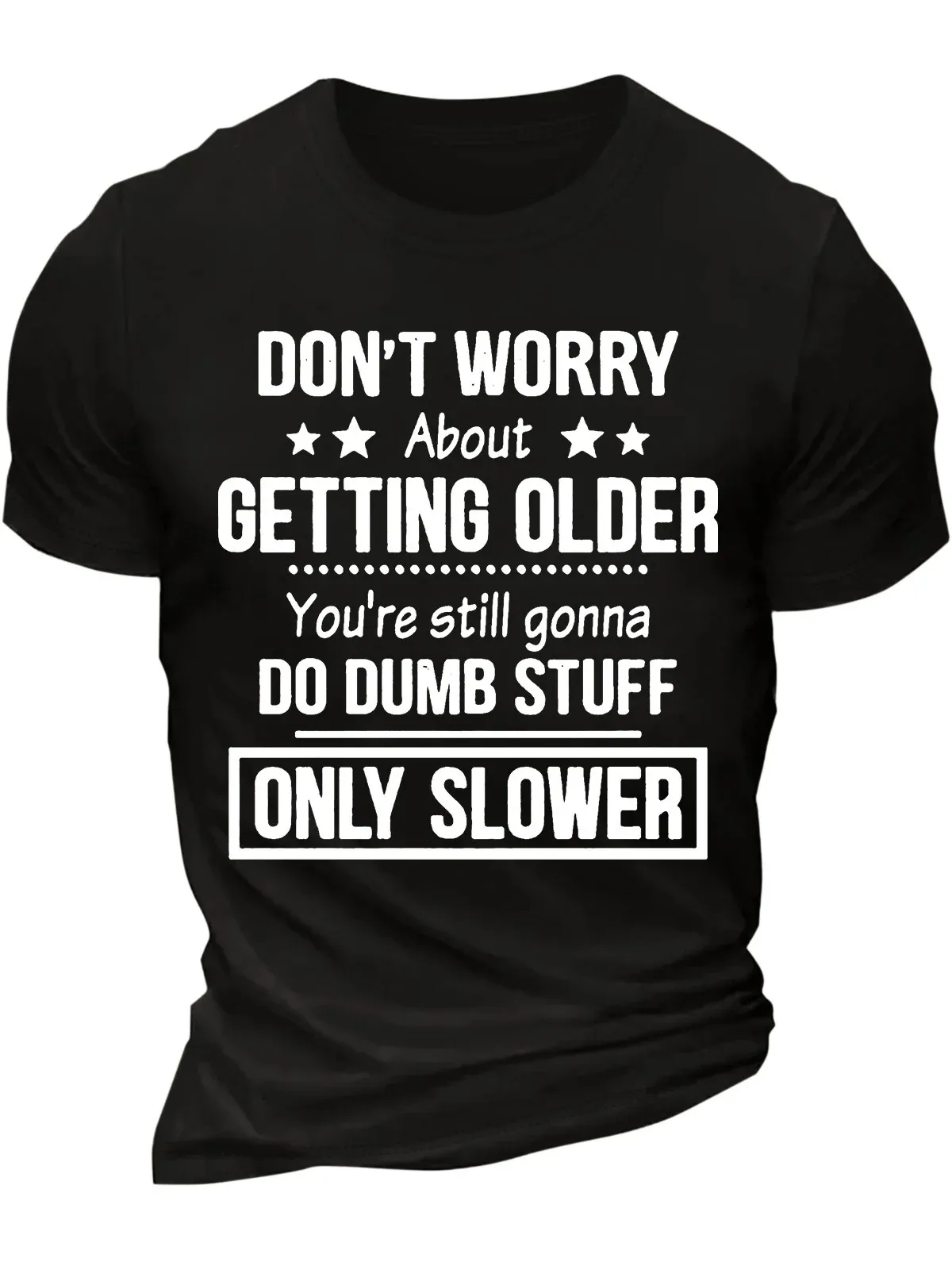 Do Dumb Stuff Only Slower Cotton Crew Neck Casual Regular Fit T-Shirt