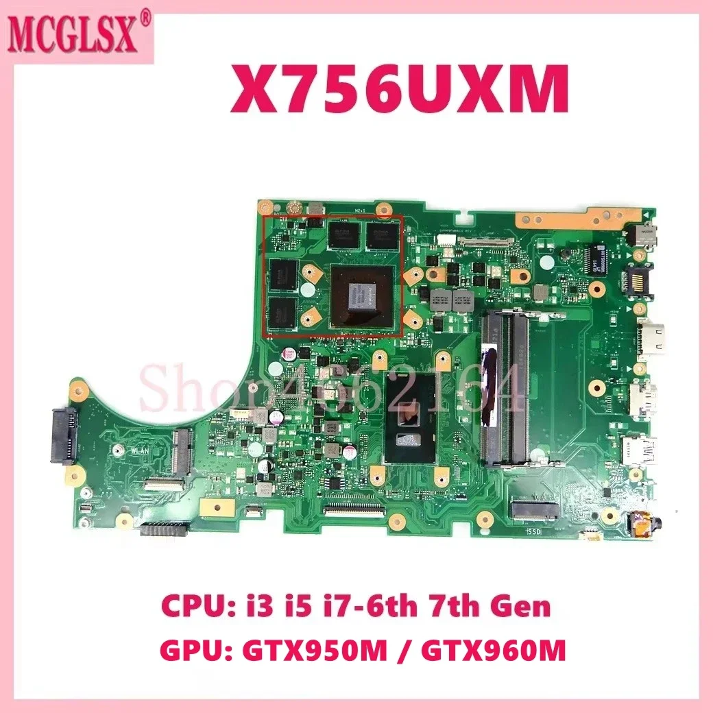 X756UXM i3 i5 i7 CPU GTX950M/960M GPU Motherboard For Asus X756UX X756UQ X756UWK X756UXK X756UJ X756UW X756UV Laptop Mainboard