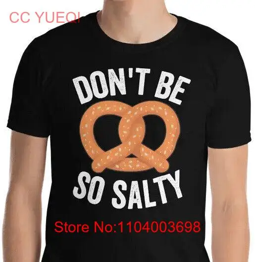 Don't Be So Salty Funny Soft Pretzel Food Pun Adults Unisex T-Shirt