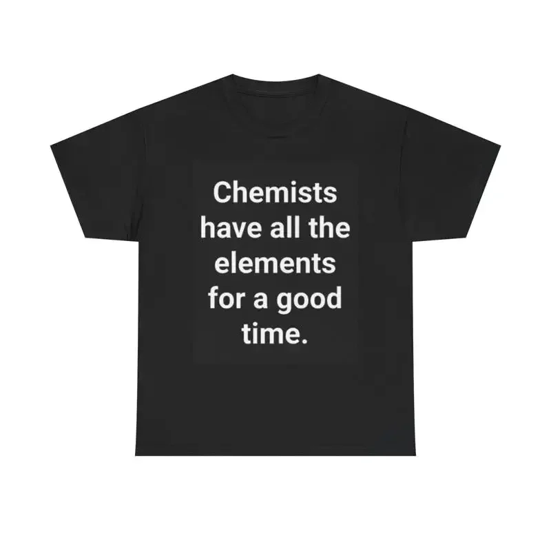 Chemist Have All The Elements Funny T Shirt Retro Heavy Cotton