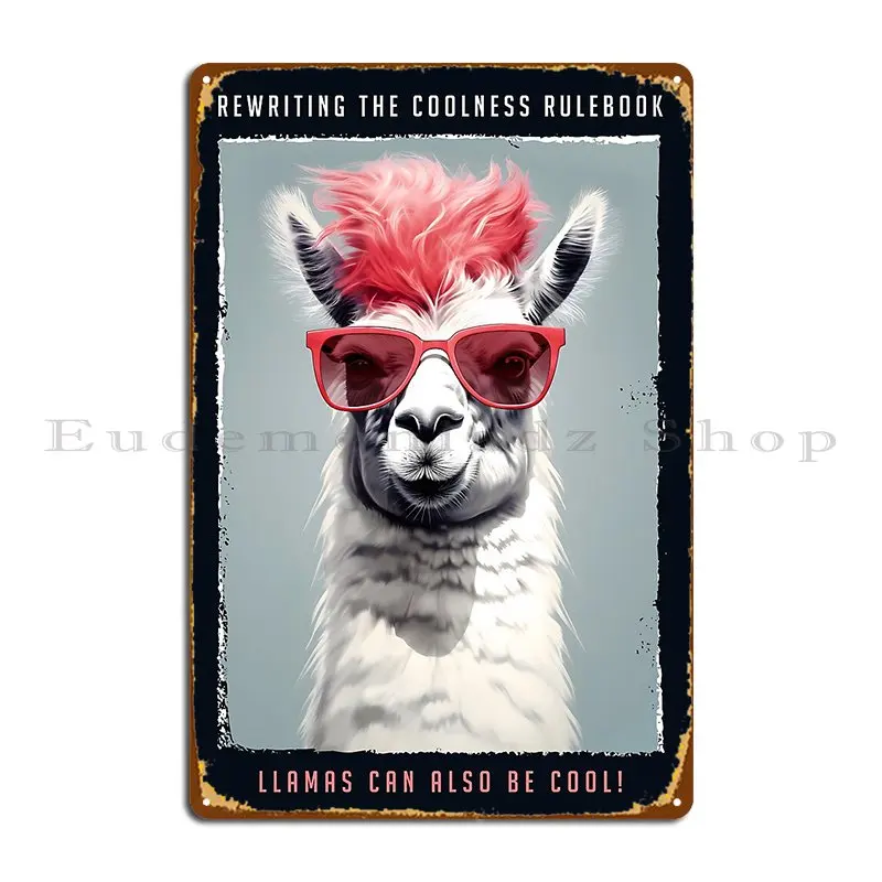 Rewriting The Coolness Rulebook Llamas Can Also Be Cool Metal Signs Club Kitchen Create Decoration Printed Tin Sign Poster