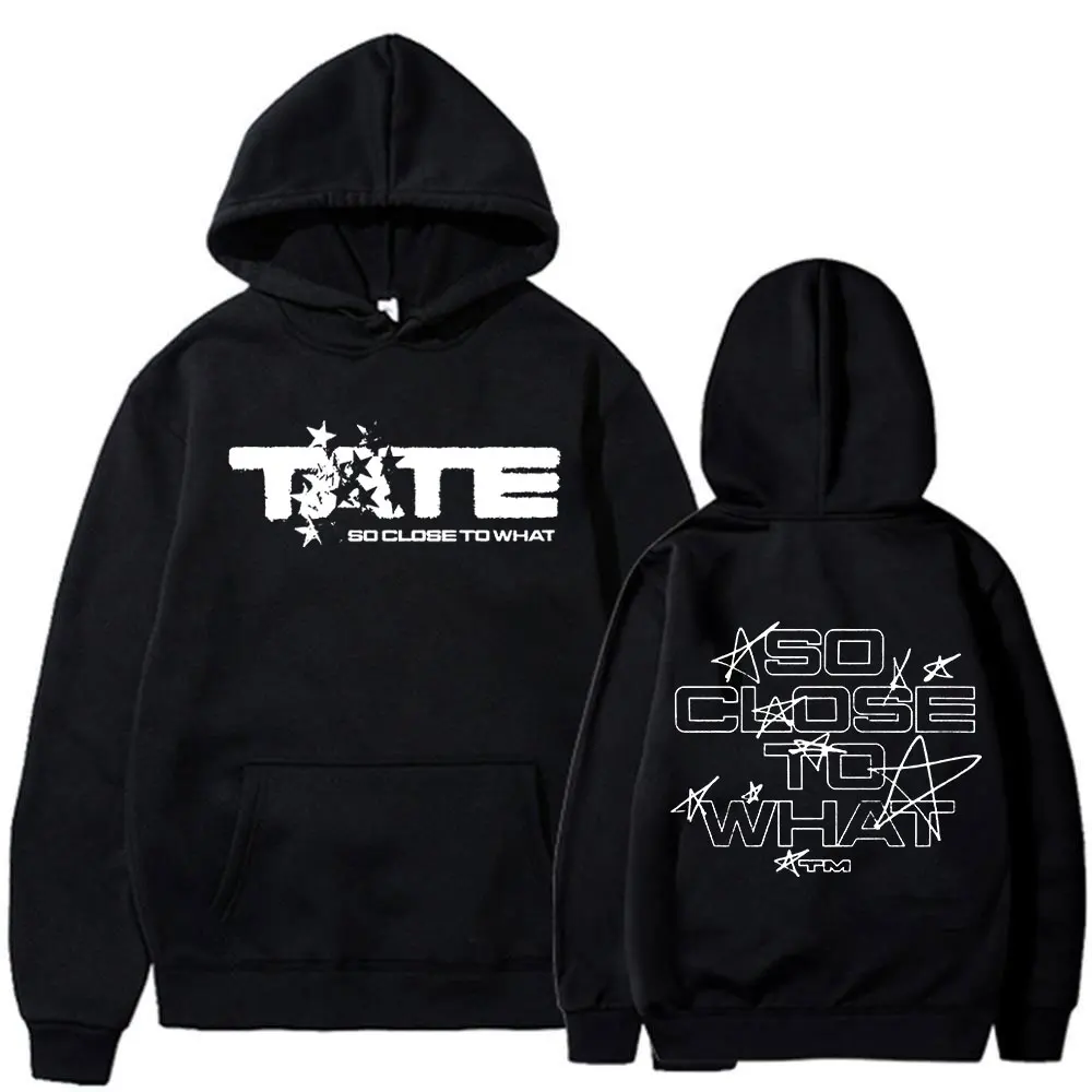 Tate McRae So Close To What Album Hoodies Men Women Clothing Aesthetic Long Sleeve Sweatshirts Fleece Oversized Pullovers Y2K