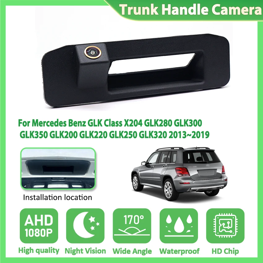 

AHD HD автомобильная камера заднего вида с ручкой багажника для Mercedes Benz GLK Class X204 GLK280 GLK300 GLK350 GLK200 GLK220 GLK250 GLK320 13 ~ 19