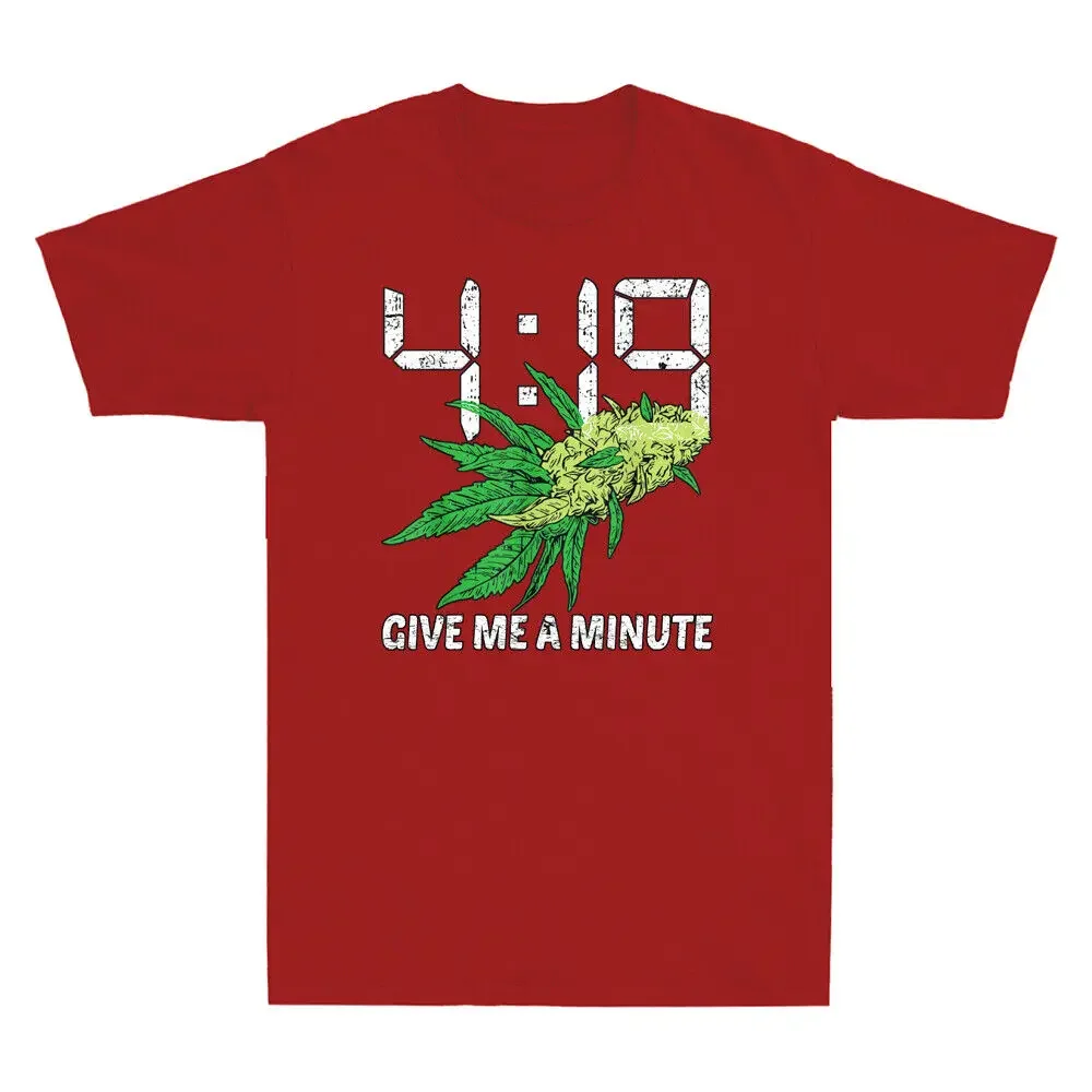 4:19 Give Me A Minute 420 Pot Head Smoker Kush  Funny Vintage Men's and Women's Short Sleeve T-shirt