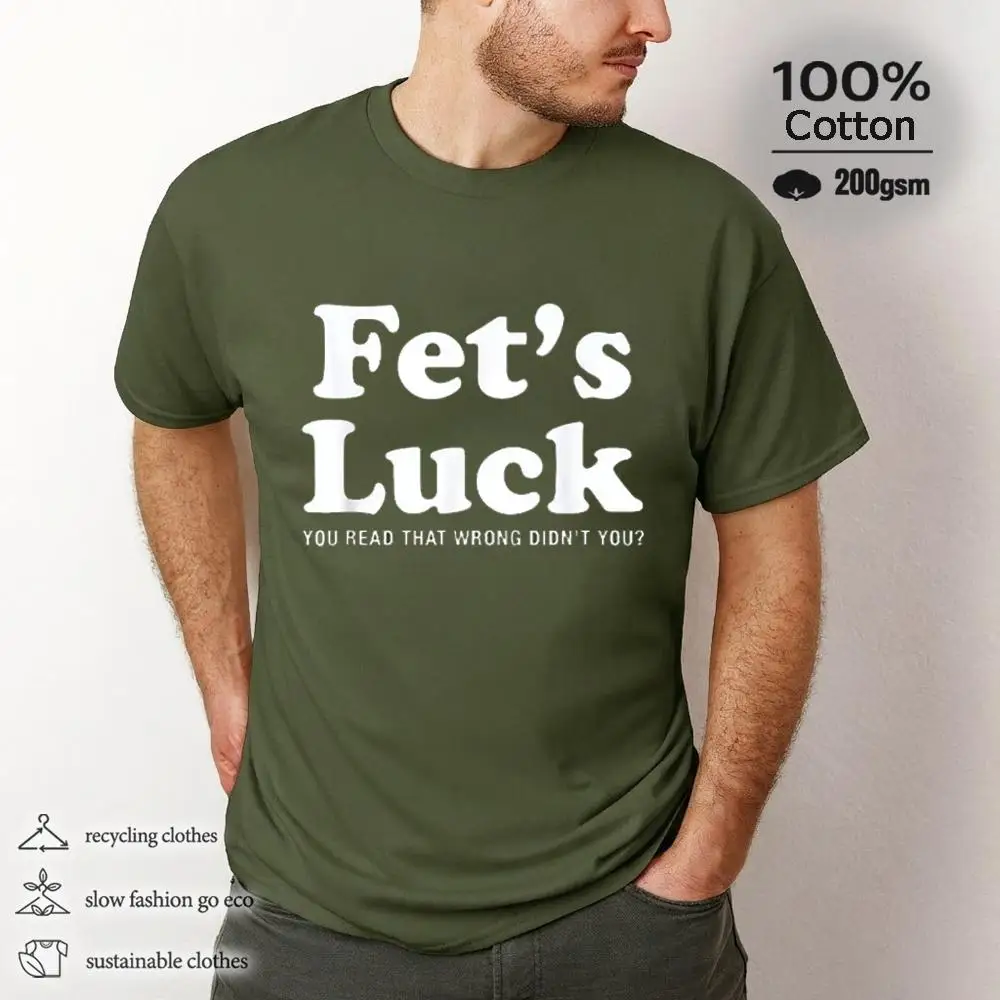 

Men's Funny Fet's Luck T-shirt Skin-friendly Wrinkle-resistant Pure Natural Cotton Tops Unisex Fashion Daily Short Sleeve Tees