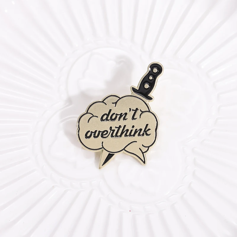 Don't Overthink Enamel Pin Mental Health Anxious Consume Ur Meds Brooches Lapel Backpack Badge Jewelry Accessories