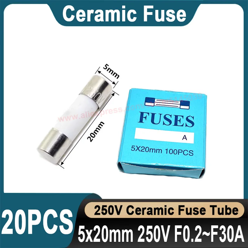 20 Pcs 5*20mm Ceramic Fuse 250V 0.5A 1A 2A 2.5A 3A 3.15A 4A 5A  6A 6.3A 8A 10A 15A 20A 25A 30A Ceramic Fuse Fast Blow