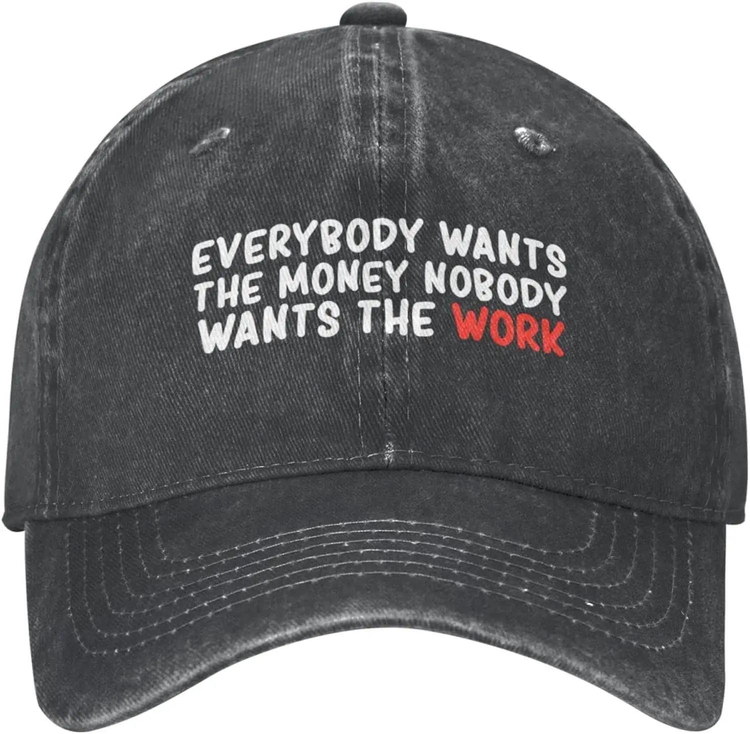 Funny Hat Everybody Wants The Money Nobodys Wants The Works Hat for Men Baseball Caps Cool Caps