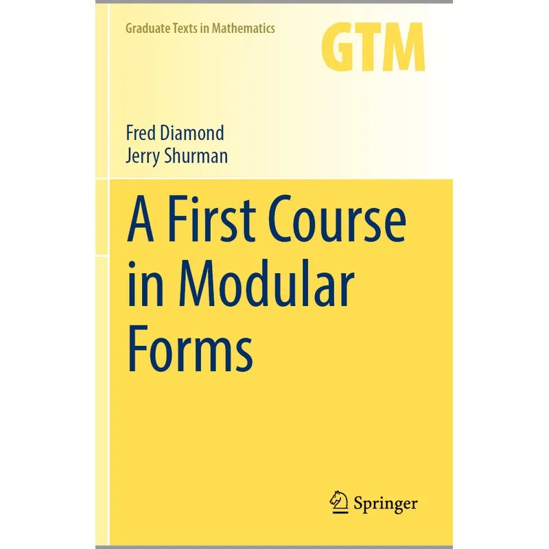 A First Course In Modular Forms (2005, Springer)