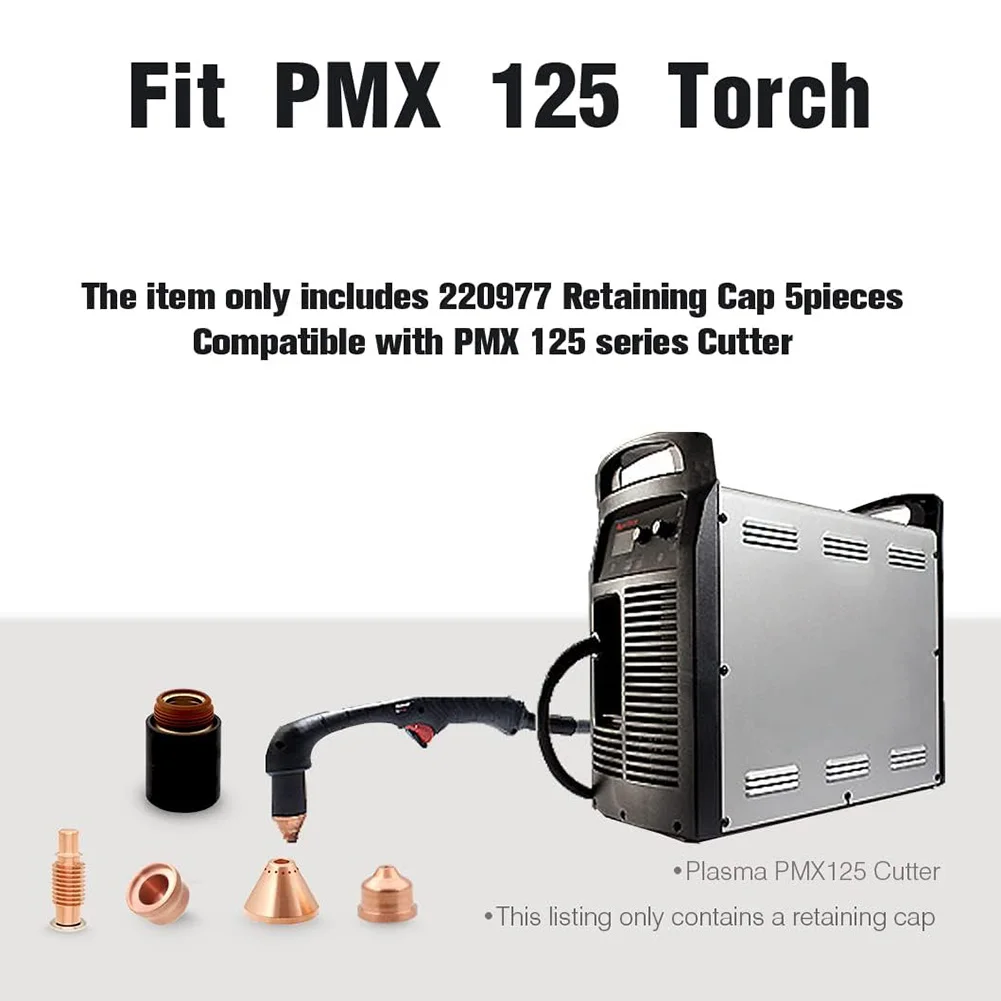 Enjoy Smooth & Consistent Cuts With The 220977 Plasma Retaining Cap For Hypertherm For PowerMax125 Plasma Torch