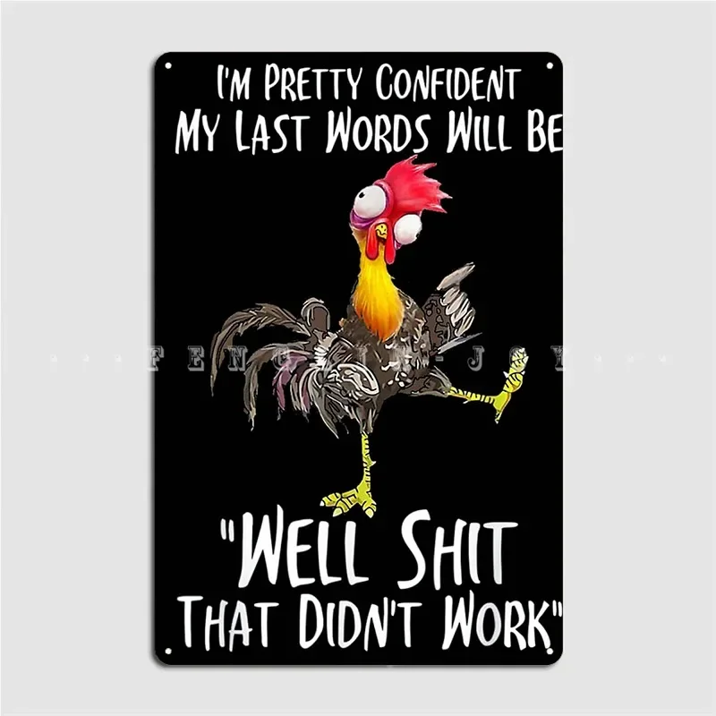 My Last Words Will Be Well Poster Metal Plaque Club Bar Classic Wall Plaque Cinema Kitchen Tin Sign Posters