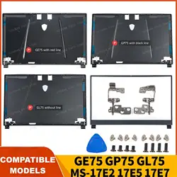 Boîtier d'ordinateur portable pour GE75 GP75 GL75 RAIDER/Leopard 8Xenon 9SE MS-17E3 17E7 17E9 nouvelle couverture arrière lunette charnières PC pièces remplacer